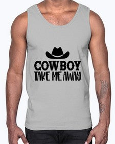 cowboy take me away 348#- western- Cotton Tank