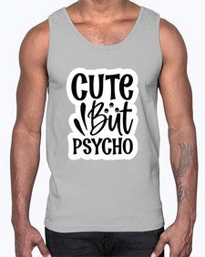 cute but psycho 362#- funny- Cotton Tank