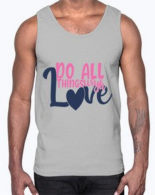 do all things with love Style 128#- motivation- Cotton Tank