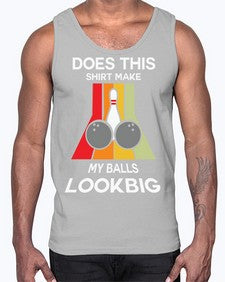 does this shirt make my 330#- bowling- Cotton Tank