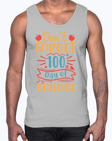 dont forget one hundredth day of school 42#- one hundred days- Cotton Tank