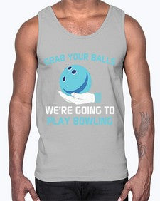 grab your balls were gonna 494#- bowling- Cotton Tank
