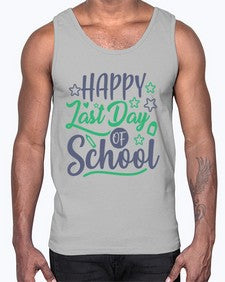 happy last day of school 240#- last day of school- Cotton Tank