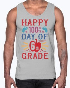 happy th day of sixth grade 253#- sixth grade- Cotton Tank