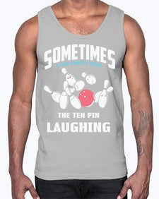 hear the ten pin laughing 503#- bowling- Cotton Tank