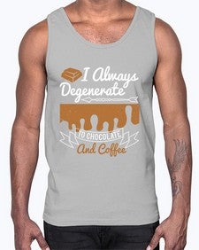 i always degenerate to chocolate and coffee 195#- chocolate- Cotton Tank