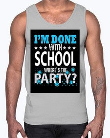 i am done with school 355#- general school- Cotton Tank