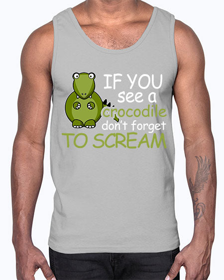 if you see a crocodile dont forget to scream- alligator- Cotton Tank