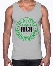 im a little high maintenance 634#- marijuana- Cotton Tank