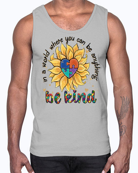 in a world where you can be anything- autism- Cotton Tank