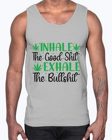 inhale the good stuff 665#- marijuana- Cotton Tank