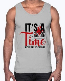 its a good time for true crime 677#- true crime- Cotton Tank