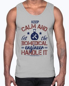 keep calm and left the biomedical engineer handle it Style 258#- engineer- Cotton Tank