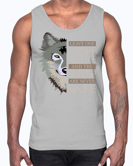 leave one wolf alive and the sheep are never safe- wolf- Cotton Tank
