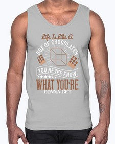 life is like a box of chocolates you never know what youre gonna get 315#- chocolate- Cotton Tank