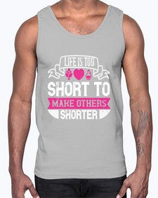 life is too short to make others shorter 317#- vegan- Cotton Tank