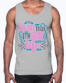 livin that eighth garde life 492#- eighth grade- Cotton Tank