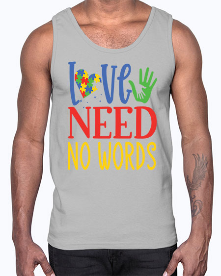 love need no words Style 28#- autism- Cotton Tank
