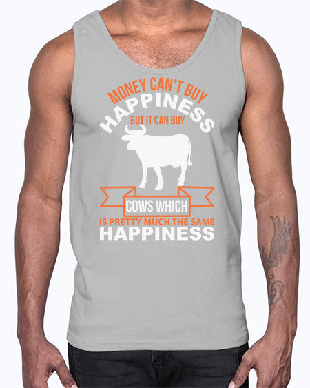 money can’t buy happiness but it can buy cows which is pretty much the same happiness Style 1#- cow- Cotton Tank