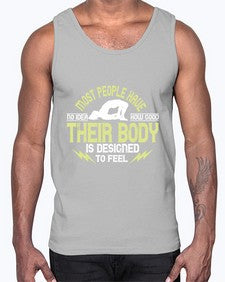 most people have no idea how good their body is designed to feel  457#- yoga- Cotton Tank