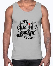 my students are the reason Style 298#- teacher- Cotton Tank