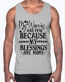 my worries are few because my blessings are many Style 84#- motivation- Cotton Tank
