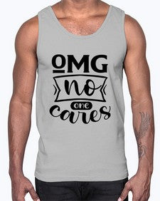 omg no one cares 969#- sarcastic- Cotton Tank