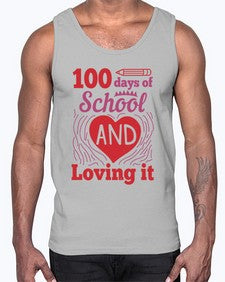 one hundred days of school and loving it 571#- one hundred days- Cotton Tank