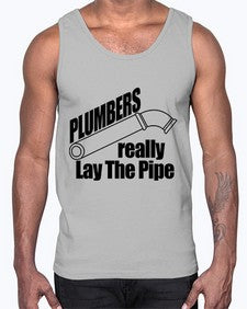 plumbers really lay the pipe copy1327#- plumber- Cotton Tank