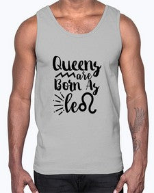 queens Are Born As Leo 386#- leo- Cotton Tank