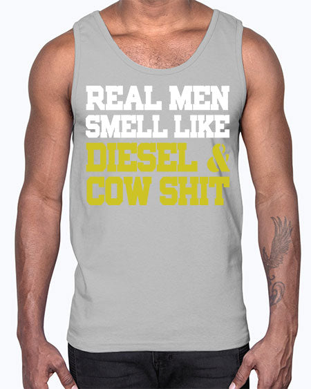 real men smell like diesel and cow poop- cow- Cotton Tank