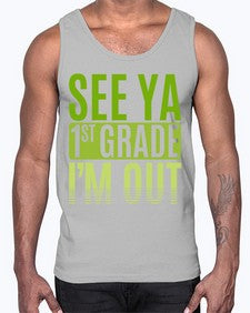 see ya first grade im out 841#- first grade- Cotton Tank