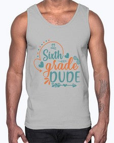 sixth grade dude 876#- sixth grade- Cotton Tank