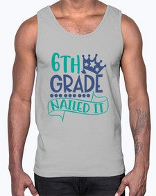 sixth grade nailed it 882#- sixth grade- Cotton Tank