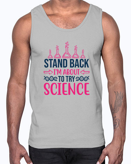stand back im about to try science 28#- general science- Cotton Tank