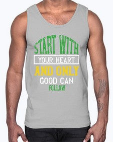 start with your heart and only good can follow 406#- vegan- Cotton Tank