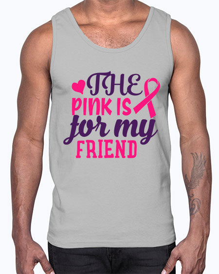 the pink is for my friend Style 2#- breast cancer- Cotton Tank