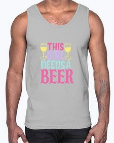 this girl needs a beer 431#- beer- Cotton Tank