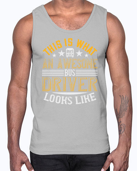 this is what an awesome bus driver looks like Style 1545#- Bus Driver- Cotton Tank