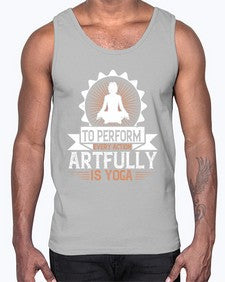 to perform every action artfully is yoga  580#- yoga- Cotton Tank