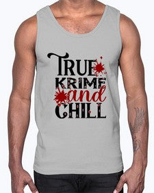true krime and chill 1189#- true crime- Cotton Tank