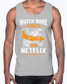 watch more sunsets then netflix  48#- airplane- Cotton Tank