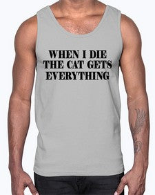 when i die the cat gets everything- cats- Cotton Tank