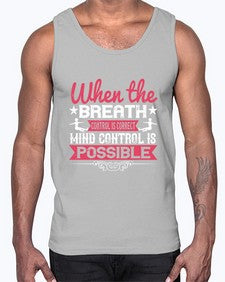 when the breath control is correct mind control is possible  602#- yoga- Cotton Tank