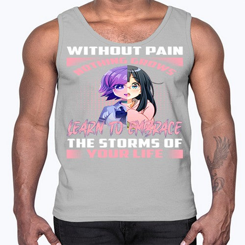without pain nothing grows learn to embrace the storms of your life288#- anime- Cotton Tank