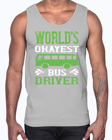 worlds okayest bus driver Style 1670#- Bus Driver- Cotton Tank