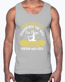 yoga does not transform the way we see things it transforms the person who sees  616#- yoga- Cotton Tank