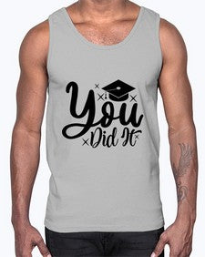 you did it 1017#- graduation- Cotton Tank