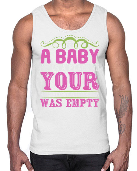 A baby fills A place in Your Heart that you never knew was empty Style 1#- baby- Cotton Tank