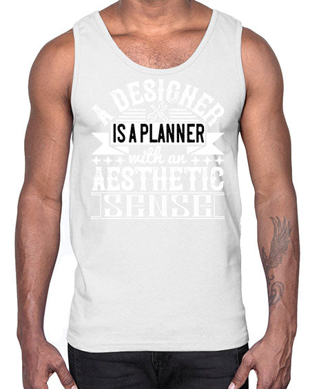 A designer is a planner with an aesthetic sense Style 9#- architect- Cotton Tank